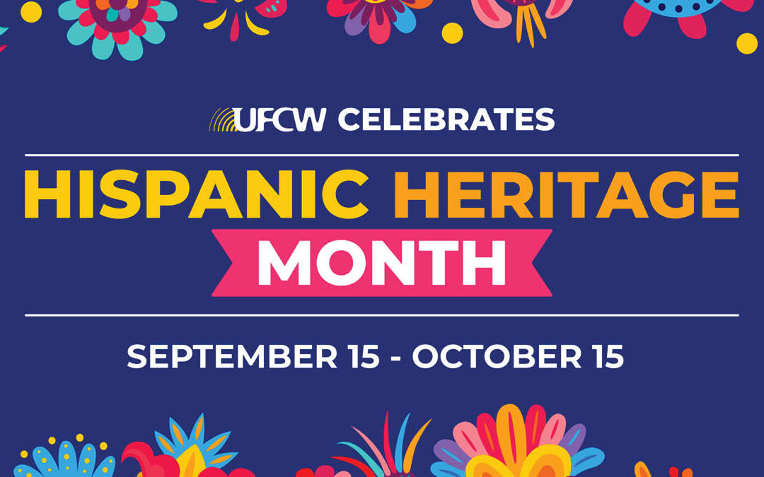 UFCW Celebrates Hispanic Heritage Month